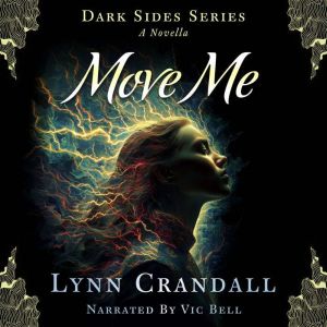 Dark Sides Series A Novella Move M..., Lynn Crandall