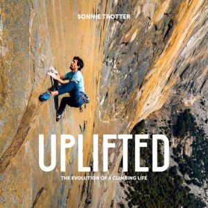 Uplifted: The Evolution of a Climbing Life