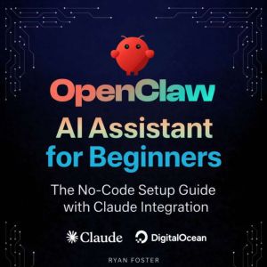 OpenClaw AI Assistant for Beginners, Ryan Foster