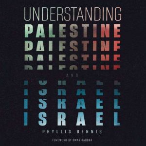Understanding Palestine and Israel