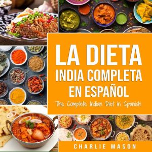 La Dieta India Completa en espanol/ The Complete Indian Diet in Spanish