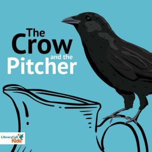 The Crow and the Pitcher, Aesop