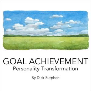 Goal Achievement Personality Transformation