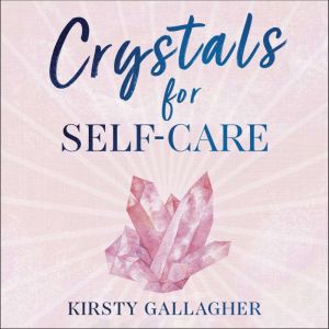 Crystals for SelfCare, Kirsty Gallagher