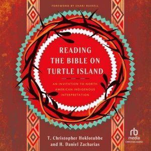 Reading the Bible on Turtle Island: An Invitation to North American Indigenous Interpretation