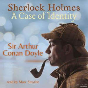 Sherlock Holmes A Case of Identity, Sir Arthur Conan Doyle