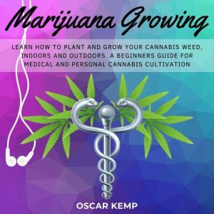 Marijuana Growing, Oscar Kemp
