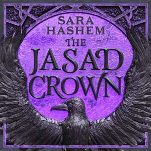 The Jasad Crown, Sara Hashem