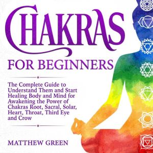 Chakras for Beginners, Matthew Green