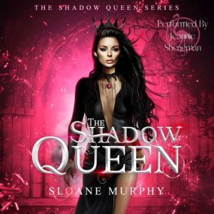 The Shadow Queen, Sloane Murphy