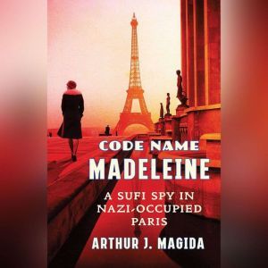 Code Name Madeleine, Arthur J. Magida