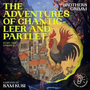 The Adventures of Chanticleer and Par..., Brothers Grimm