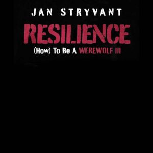 Resilience, Jan Stryvant