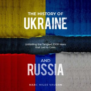 The History of Ukraine and Russia, Marc Miles Vaughn