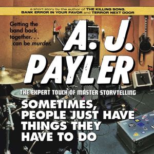 Sometimes, People Just Have Things Th..., A. J. Payler