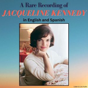 A Rare Recording of Jacqueline Kenned..., Jacqueline Kennedy