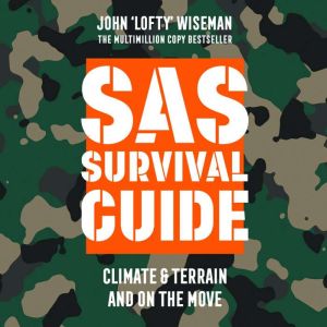 SAS Survival Guide  Climate  Terrai..., John Lofty Wiseman
