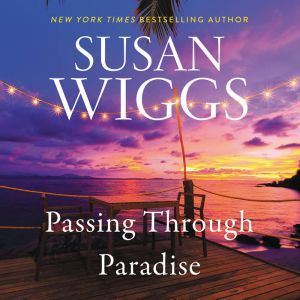 Passing Through Paradise, Susan Wiggs