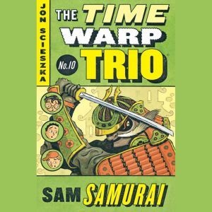 Sam Samurai 10, Jon Scieszka