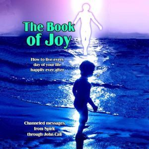 Book of Joy, The How to Live Every D..., John Cali