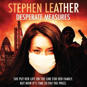 Desperate Measures, Stephen Leather