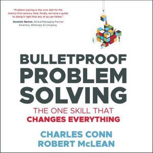 Bulletproof Problem Solving, Charles Conn