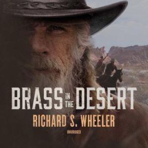 Brass in the Desert, Richard S. Wheeler