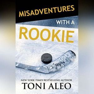 Misadventures with a Rookie, Toni Aleo
