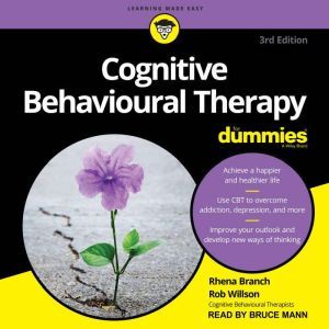 Cognitive Behavioural Therapy For Dummies 3rd Edition, Rhena Branch