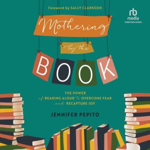 Mothering by the Book, Jennifer Pepito