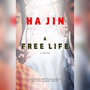A Free Life, Ha Jin