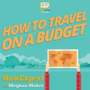 How To Travel on a Budget, HowExpert