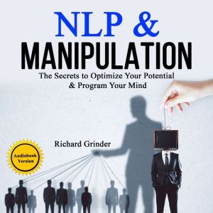 NLP  MANIPULATION, Richard Grinder