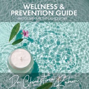 Wellness and Prevention Guide, Dr. Christina Rahm
