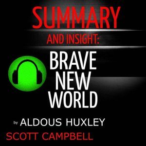 Summary and Insight: Brave New World by Aldous Huxley