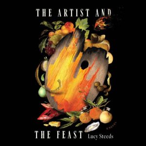 The Artist and the Feast, Lucy Steeds