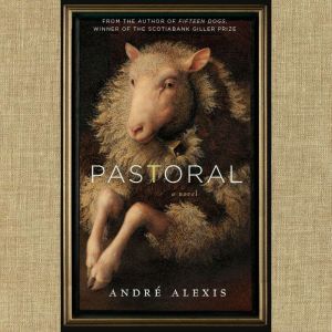 Pastoral, Andre Alexis