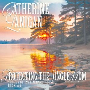 Protecting the Single Mom, Catherine Lanigan