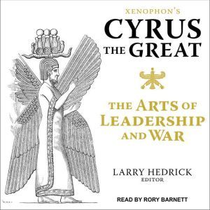 Xenophons Cyrus the Great, Larry Hedrick