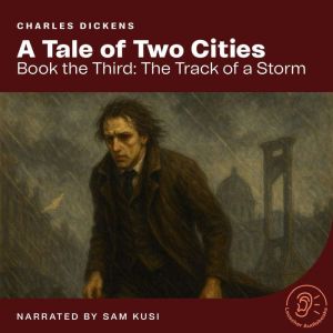 A Tale of Two Cities Book the Third..., Charles Dickens