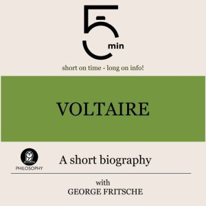 Voltaire A short biography, 5 Minutes