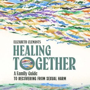 Healing Together, Elizabeth Clemants