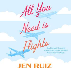 All You Need Is Flights, Jen Ruiz