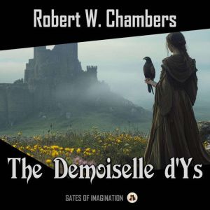 The Demoiselle dYs, Robert W. Chambers