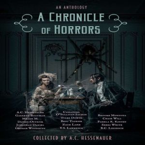 A Chronicle of Horrors, A.C. Hessenauer