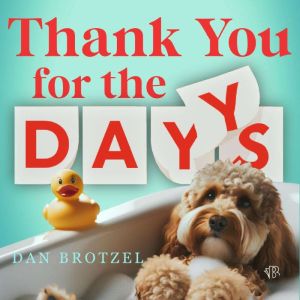 Thank You for the Days, Dan Brotzel