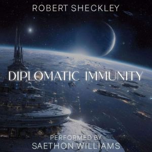Diplomatic Immunity, Robert Sheckley