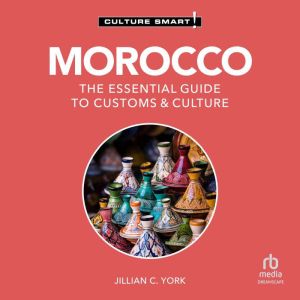 Morocco - Culture Smart!: The Essential Guide to Customs & Culture