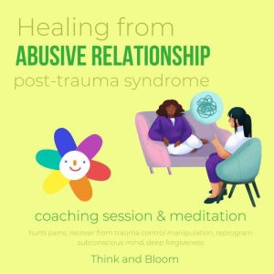 Healing from abusive relationship Pos..., ThinkAndBloom