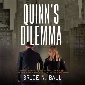 Quinns Dilemma, Bruce N. Ball